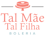 Boleria Tal Mãe Tal Filha